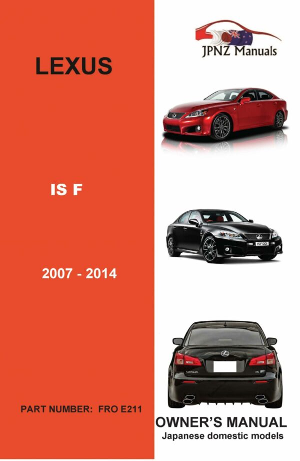 Lexus – ISF  2007 – 2014 Owner's User Manual In English ( Part N.O E211 )