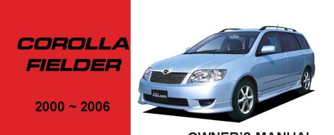 Toyota - Corolla Fielder Owner's User Manual In English | 2000 - 2006
